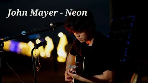 John Mayer Neon Cover By Rome Kim YouTube