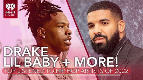 Drake Lil Baby And More Named Iheartradios Top Hip Hop Artists Of 2022