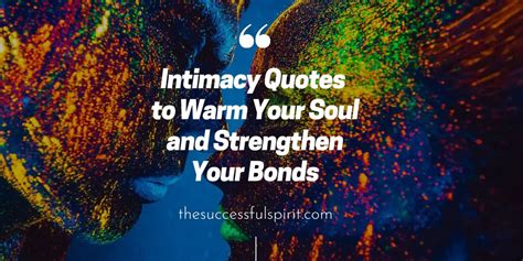 Intimacy Quotes To Warm Your Soul And Strengthen Your Bonds