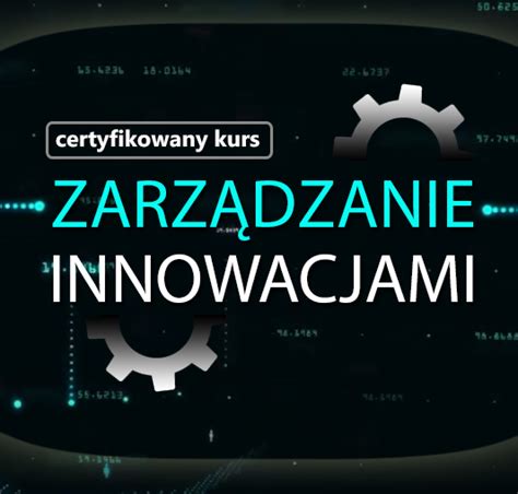 Zarządzanie Innowacjami kurs online Akademicki Inkubator