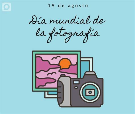 Día Mundial De La Fotografía Islavision Webislavision Web