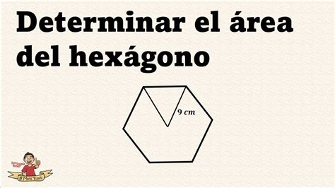 Calcular el área de un hexágono sin que te den el apotema YouTube