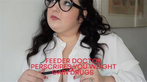 Feeder Doctor Perscripes You Weight Gain Dr Us Goddess Freya BBW Clips Sale