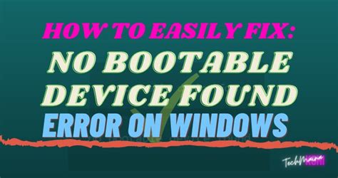 How To Fix: No Bootable Device Found Error On Windows [2024] » TechMaina