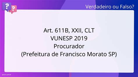 QScon Direito Art 611 B XXII CLT VUNESP 2019 Procurador