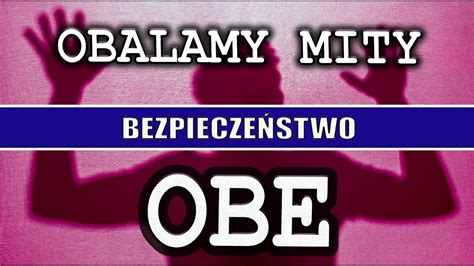 OBE OOBE Bezpieczeństwo Obalamy mity YouTube