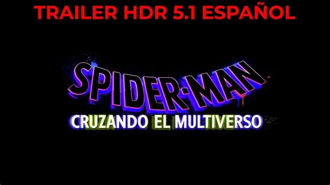 Trailer Oficial Spiderman Cruzando El Multiverso Hdr 5 1 Español