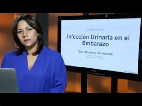 Infecci N Urinaria En El Embarazo Dra Moraima Hern Ndez Youtube