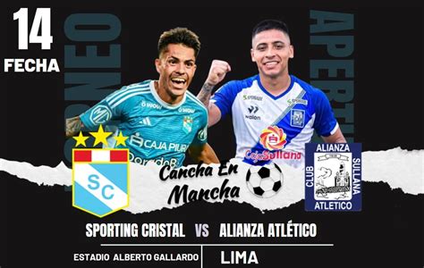 ¿cuándo Juegan Sporting Cristal Vs Alianza Atlético Horarios Y Dónde