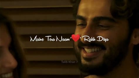 Maine Tera Naam Dil Rakh Diya Status Dil Song Whatsapp Status