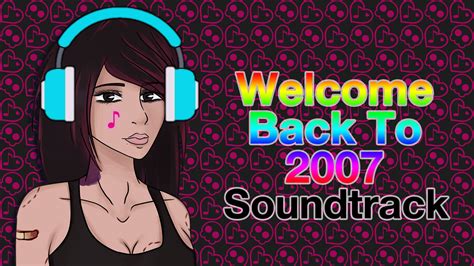 Welcome Back To 2007 Soundtrack on Steam