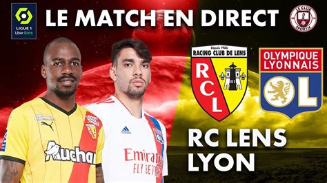 Live Rc Lens Olympique Lyonnais Le Match En Direct Ligue