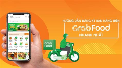 Cách đăng ký bán hàng trên GrabFood nhanh mới nhất 2024