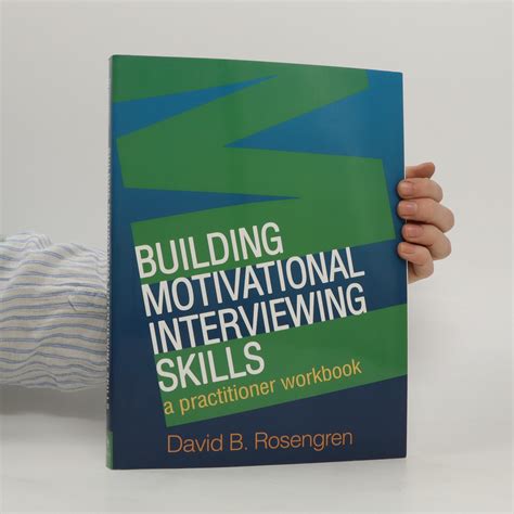 Building Motivational Interviewing Skills A Practitioner Workbook