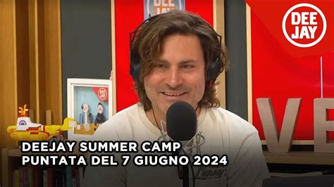 Deejay Summer Camp Puntata Del Giugno Youtube