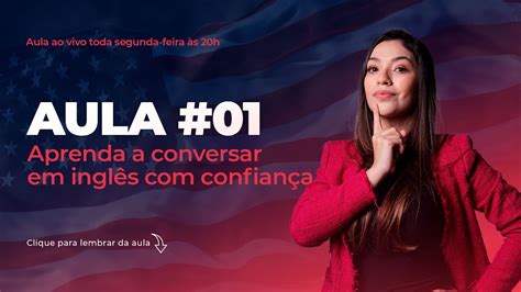 Aula01 Aprenda A Conversar Em Inglês Com Confiança Tay Ribeiro Youtube