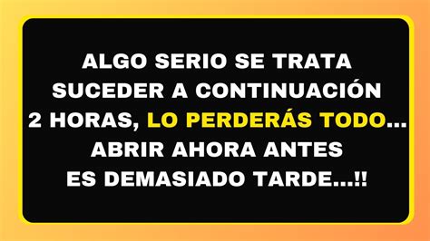 ALGO GRAVE ESTÁ POR SUCEDER EN LAS PRÓXIMAS 2 HORAS MENSAJE DE DIOS