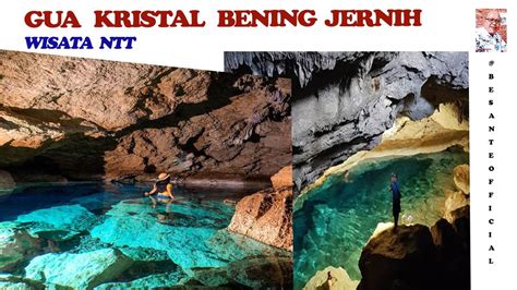 Wisata Ntt Gua Kristal Unik Di Kupang Kupang Crystal Cave Be