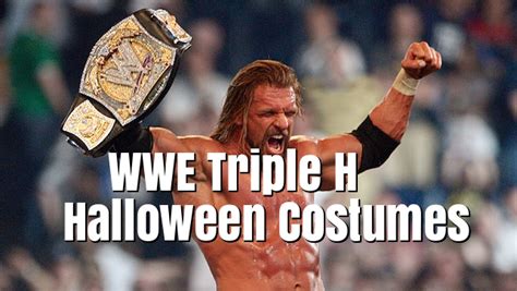 Wwe Triple H Halloween Costumes Best Costumes For Halloween