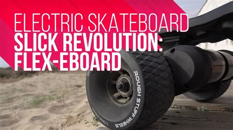 BEST EBOARD Slick Revolution Flex Eboard YouTube