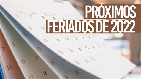 Conheça os próximos feriados de 2022 Confira também sobre os pontos