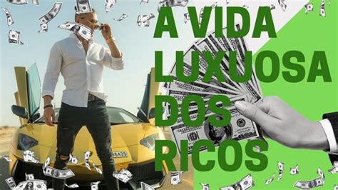 Formas Luxuosas Que Os Ricos Vivem Voc J Parou Para Pensar Como