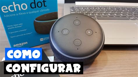 Como Configurar Sua Echo Dot Alexa Do Zero Passo A Passo Youtube