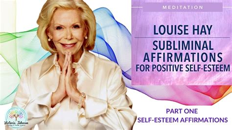 Louise Hay Affirmations For Self Love And Self Esteem YouTube