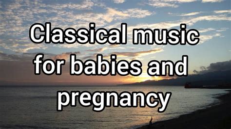 Musik Klasik Untuk Bayi Dan Ibu Hamil Classical Music For Babies And