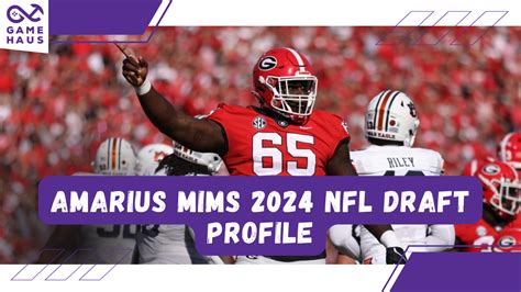 Amarius Mims 2024 Nfl Draft Profile