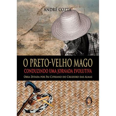 Livro Do Preto Velho - Livro - O Preto-Velho Mago: Conduzindo uma Jornada Evolutiva | Preto ...