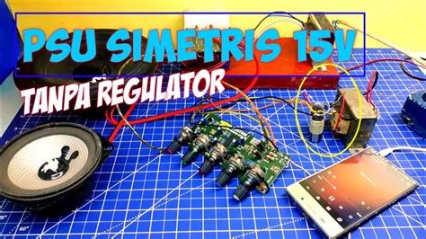 Cara Membuat Power Supply Simetris Tanpa Regulator Rangkaian Sederhana