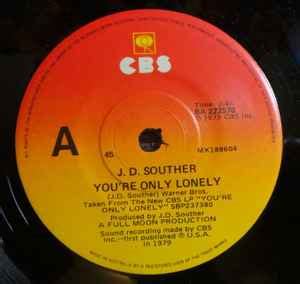 J. D. Souther* - You're Only Lonely (1979, Vinyl) | Discogs