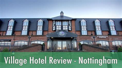 Village Hotel Nottingham Hotel Review Youtube