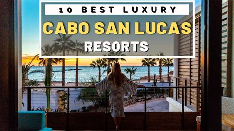 Discover the Best Resorts in Cabo - The Ultimate Guide