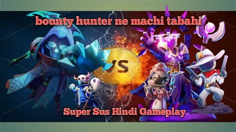 Bounty Hunter Ne Machai Tabahibounty Hunter Gameplay Super Sus