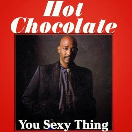 Hot Chocolate You Sexy Thing Lyrics Genius Lyrics