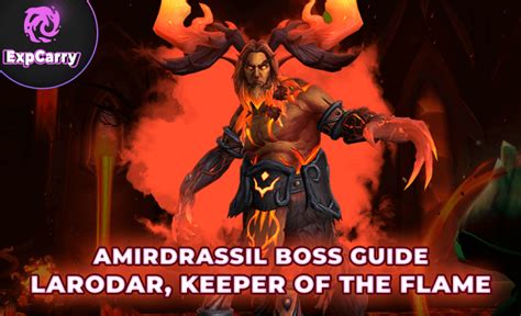 Larodar Guide Amirdrassil Boss Tactics Strategies