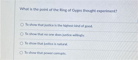 Solved What Is The Point Of The Ring Of Gyges Thought Chegg