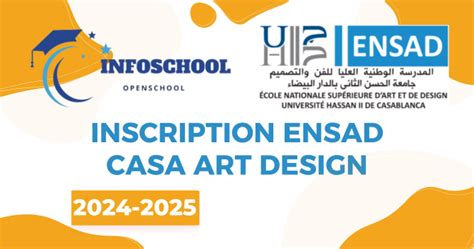 Inscription Ensad Casa Art Design 2024 2025 Infoschool