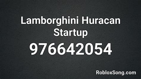 Lamborghini Huracan Startup Roblox ID - Roblox music codes