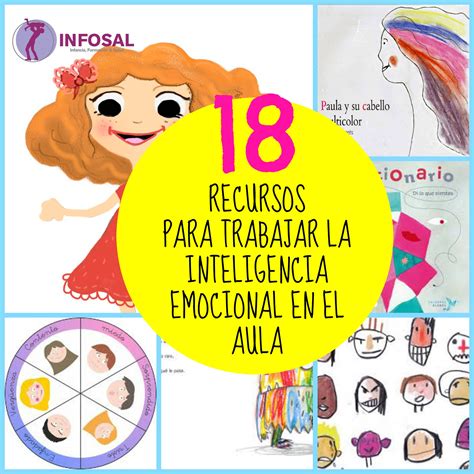 18 RECURSOS PARA TRABAJAR LA INTELIGENCIA EMOCIONAL EN EL AULA Infosal