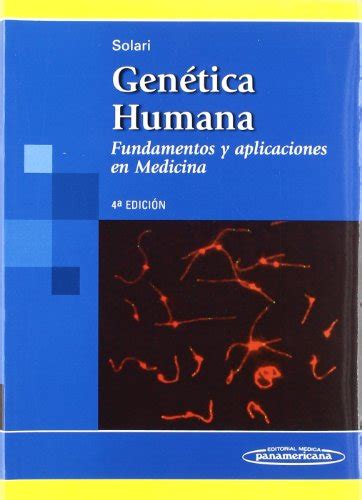 Genética Humana Fundamentos y aplicaciones en Medicina de Solari Muy