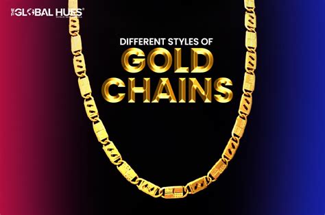 Different Styles of Gold Chains | The Global Hues