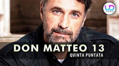 Don Matteo 13 Quinta Puntata Cecchini Dubita Di Don Massimo UD News