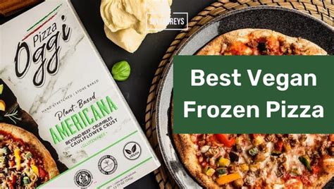 14 Best Vegan Frozen Pizza Brands of 2025 [Tastiest Picks]