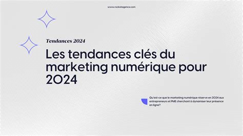 Les Tendances Cl S Du Marketing Num Rique Pour Rocket Agence