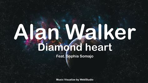 Alan Walker Diamond Heart Ft Sophia Somajo Lyrics Music