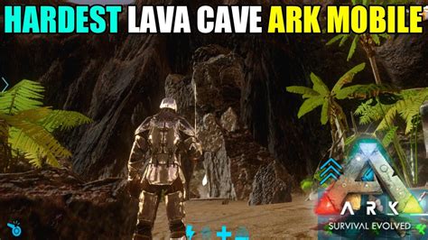 Ark Survival Evolved Mobile Hardest Lave Cave Let S Try It Part