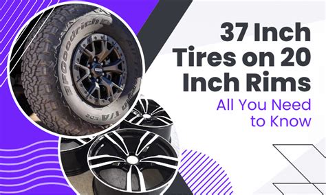 37 Inch Tires on 20 Inch Rims: All You Need to Know - Tire